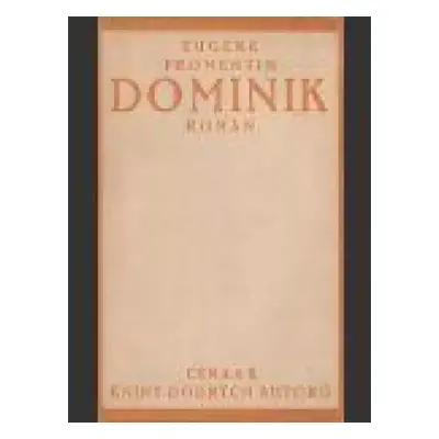 Dominik : román - Eugène Fromentin (1914, K. Neumannová)