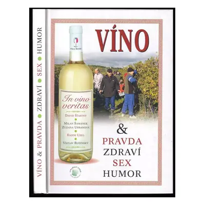 In vino veritas, aneb, Víno & pravda, zdraví, sex, humor - David Šťastný (2011, Lucie)