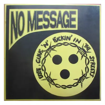 No Message - Guns N' Fuckin' In The Streets Dope (1991, Core S.A.I.R. Records)