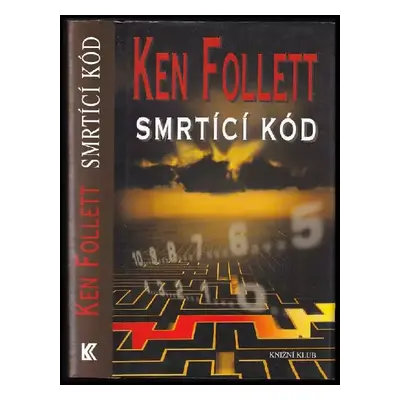 Smrtící kód - Ken Follett (2002, Knižní klub)