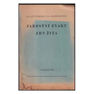 Jakostní znaky zrn žita - Karel Tuček, Jan Vladyka (1939, Ústav pro zkoušení semen české zeměděl