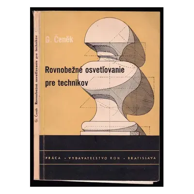 Rovnobežné osvetl'ovanie pre technikov - Gabriel Ceněk (1951, Práca)