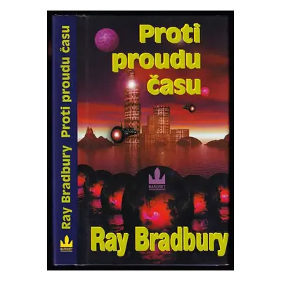 Proti proudu času - Ray Bradbury (2000, Baronet)