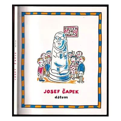 Josef Čapek dětem - Josef Čapek, Josef Čapek (1995, České muzeum výtvarných umění)