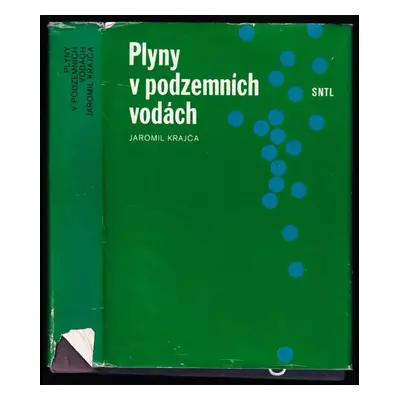 Plyny v podzemních vodách : jejich vlastnosti, průzkum a využití - Jaromil Krajča (1977, Státní 