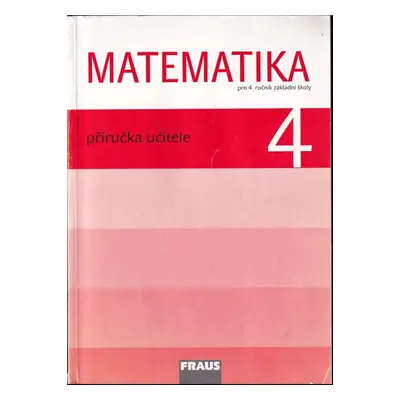 Matematika : příručka učitele pro 4. ročník základní školy - Milan Hejný (2010, Fraus)