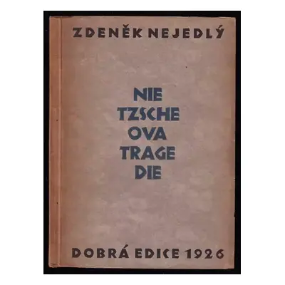 Nietzscheova tragedie - Zdeněk Nejedlý (1926, Bedřich Bělohlávek)