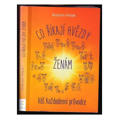 Co říkají hvězdy ženám : váš každodenní průvodce - Antonín Hrbek (2016, Grada)