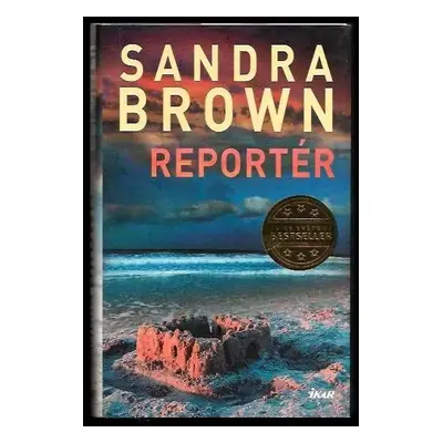 Reportér - Sandra Brown (2016, Ikar)