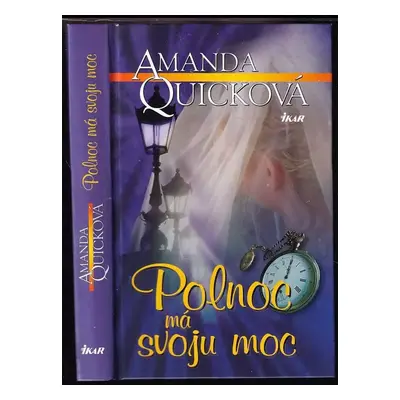 Polnoc má svoju moc - Amanda Quick (2008, Ikar)