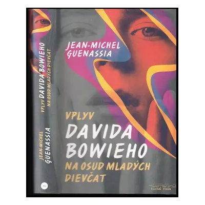 Vplyv Davida Bowieho na osud mladých dievčat - Jean-Michel Guenassia (2018)