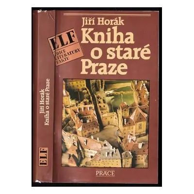 Kniha o staré Praze - Jiří Horák (1989, Práce)