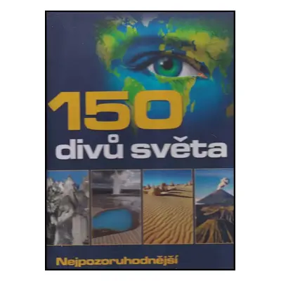 150 divů světa : nejpozoruhodnější přírodní krásy naší planety - Ján Lacika (2019, Ottovo naklad