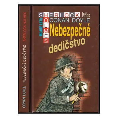 Nebezpečné dedičstvo - Arthur Conan Doyle, Klaus E.R. von Schwarze (2004, Mladé letá)