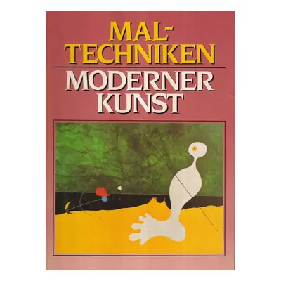 Maltechniken moderner Kunst - Collins Judith, Welchman John (1991, Gondrom Verlag)