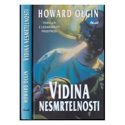 Vidina nesmrtelnosti - Howard A Olgin (2001, Ikar)