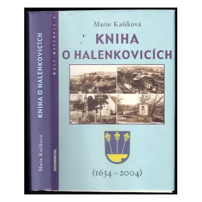 Kniha o Halenkovicích (1634-2004) - Marie Kašíková (2004, Ottobre 12)