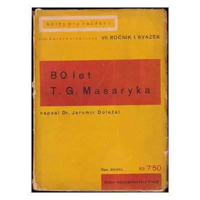 80 let T. G. Masaryka - Jaromír Doležal (1929, Státní nakladatelství)