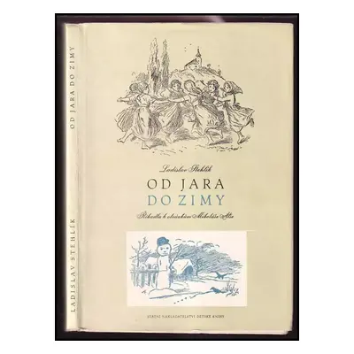 Od jara do zimy : říkadla k obrázkům Mikoláše Alše - Ladislav Stehlík (1953, Státní nakladatelst