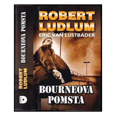 Bourneova pomsta - Robert Ludlum, Eric van Lustbader (2014, Domino)