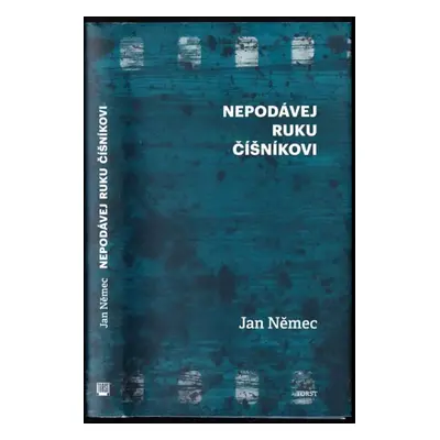 Nepodávej ruku číšníkovi - Jan Němec (2011, Torst)