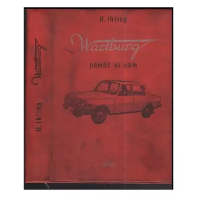 Wartburg : pomož si sám - Horst Ihling (1974, Alfa)