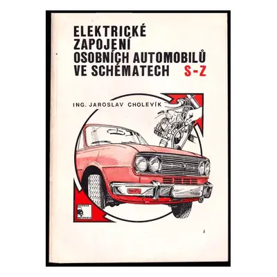 Elektrické zapojení osobních automobilů ve schématech A-R : 1. část - Jaroslav Cholevík (1979, N