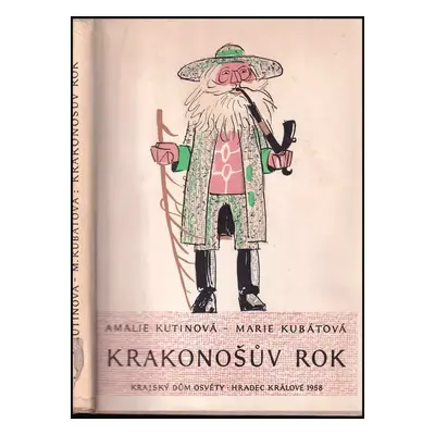 Krakonošův rok : rok na krkonošských horách v lidové poudačce, pořekadle a písni - Marie Kubátov