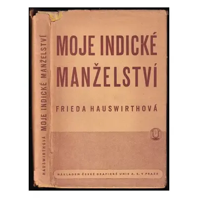 Moje indické manželství - Frieda Hauswirth (1942, Unie)