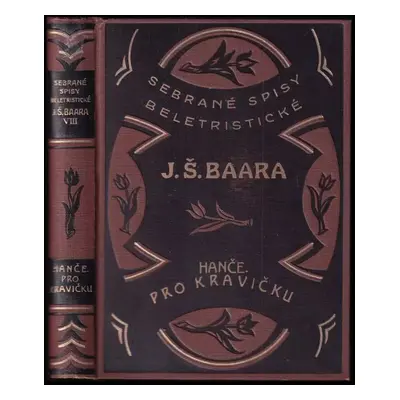 Hanče a Pro kravičku : dvě povídky z Chodska - Jindřich Šimon Baar (1926, Českomoravské podniky 