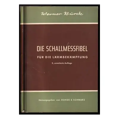 Die Schallmessfibel : für die Lärmbekämpfung (1960, Rohde & Schwarz)