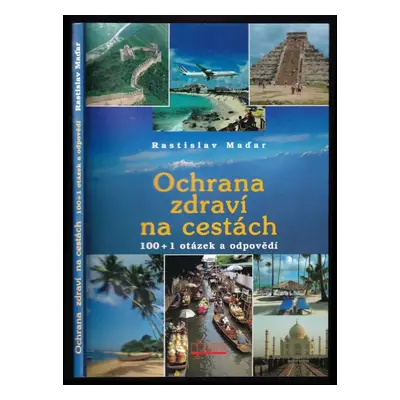 Ochrana zdraví na cestách : 100 + 1 otázek a odpovědí - Rastislav Maďar (2008, Osveta)