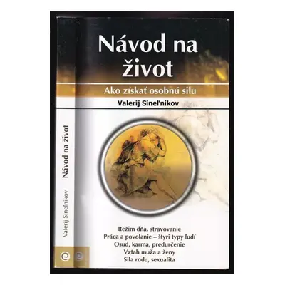 Návod na život : ako získať osobnú silu - Valerij Sinel'nikov (Eugenika)