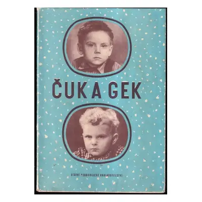 Čuk a Gek - Arkadij Petrovič Gajdar (1960, Státní pedagogické nakladatelství)