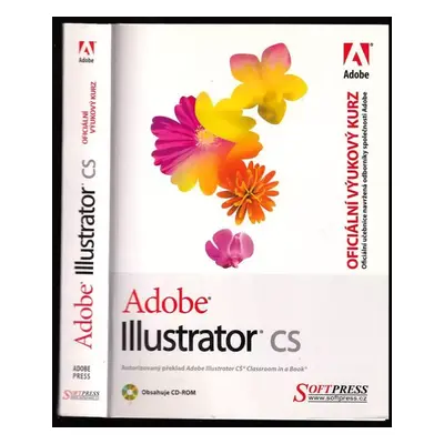 Adobe Illustrator CS : oficiální výukový kurz (2004, SoftPress)