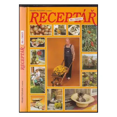 Receptář pro 3. tisíciletí - Přemek Podlaha (2000, RENA)