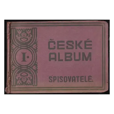 České album : Spisovatelé - I - Bohumil Vavroušek, Václav Vavroušek (1919, Unie)