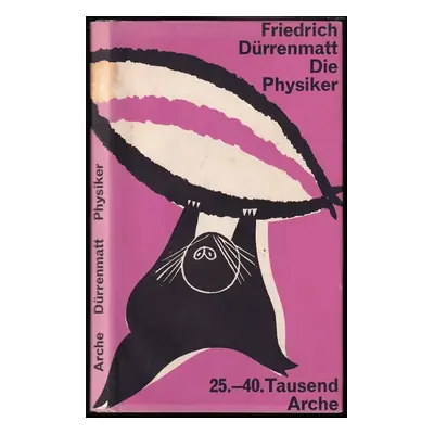 Die Physiker : Eine Komödie in zwei Akten - Friedrich Dürrenmatt (1962, Die Arche)