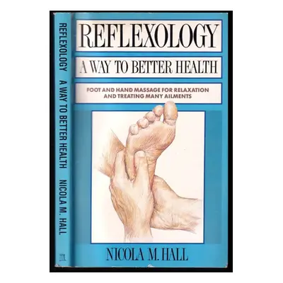 Reflexology : A Way to Better Health - Nicola M Hall (1991, Gateway Books)