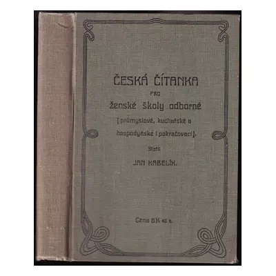 Česká čítanka pro ženské školy odborné (průmyslové, kuchařské a hospodyňské i pokračovací) - Jan