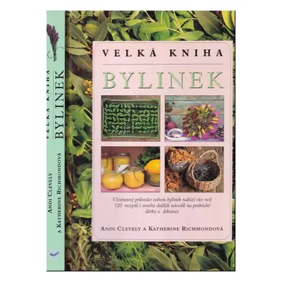 Velká kniha bylinek - A. M Clevely, Katherine Richmond (2007, Svojtka & Co)