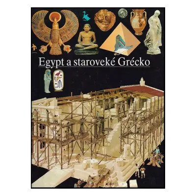 Egypt a staroveké Grécko - Christophe Barbotin, Jean-Luc Bovot, Elizabeth Delange, Martine Denoy