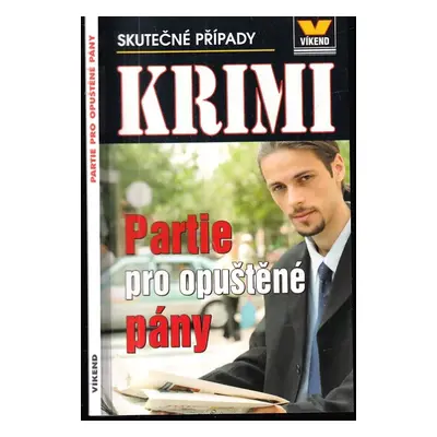 Partie pro opuštěné pány : skutečné kriminální případy (2009, Víkend)