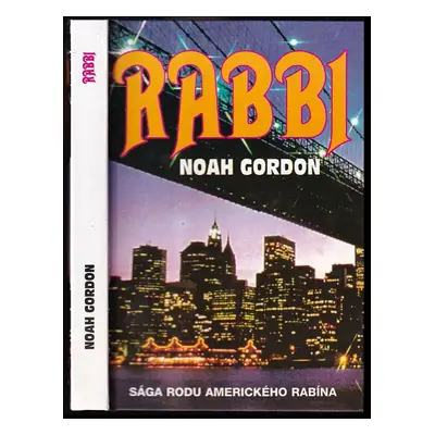 Rabbi : Sága rodu amerického rabína - Noah Gordon (1994, T.O.K.-Exit)