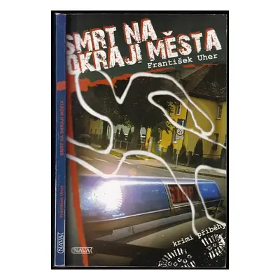 Smrt na okraji města - František Uher (2008, Nava)