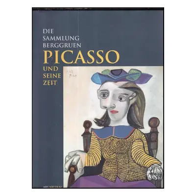 Picasso und seine Zeit : Die Sammlung Berggruen (1996, Nicolaische Verlagsbuchhandlung)