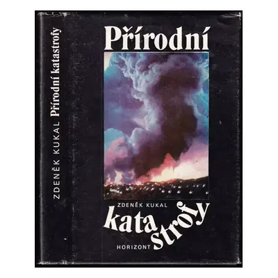 Přírodní katastrofy - Zdeněk Kukal (1983, Horizont)