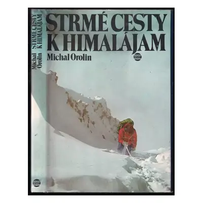 Strmé cesty k Himalájam - Michal Orolin (1984, Šport)