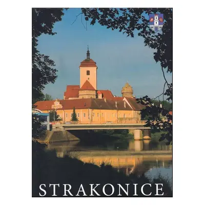 Strakonice : 640. výročí = 640 anniversary = 640 Jubiläum : 1367-2007 (2007, Město Strakonice)