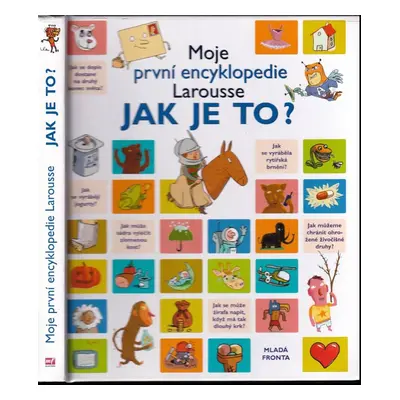 Jak je to? : moje první encyklopedie Larousse (2006, Mladá fronta)